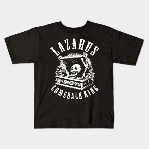 Lazarus the comeback king Kids T-Shirt by KO&ZO